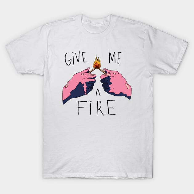 give me a fire T-Shirt by AnastasiaKorts